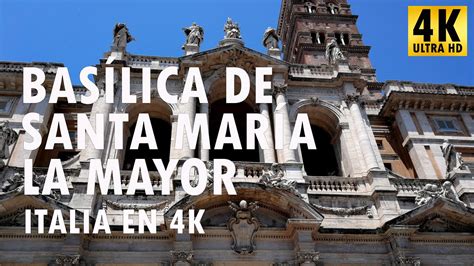 Basílica de Santa María la Mayor en Roma Italia en 4K YouTube