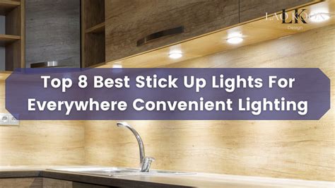 Top 8 Best Stick Up Lights For Everywhere Convenient Lighting – Laokoon Lamp Company