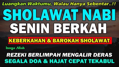 SHOLAWAT NABI MERDU HARI SENIN BERKAH SHOLAWAT JIBRIL PEMBUKA PINTU