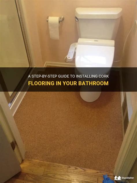 A Step By Step Guide To Installing Cork Flooring In Your Bathroom