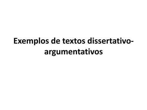 Exemplos de textos dissertativo argumentativos | PPTX