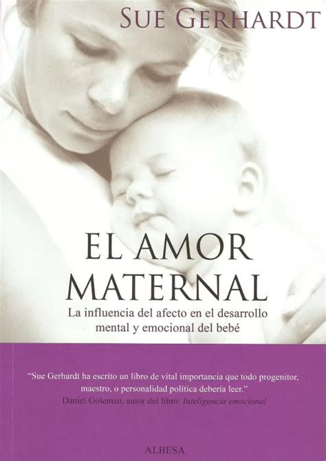 El Amor Maternal La Influencia Afecto En El Desarrollo Mental Y