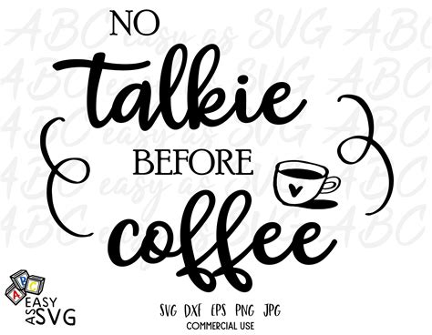 Funny Coffee Svg No Talkie Before Coffee Svg Coffee Lover Svg