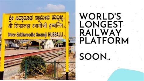 World S Longest Railway Platform Karnataka Hubballi Youtube