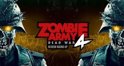 Zombie Army 4 Dead War Review Round Up