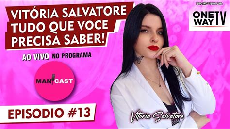 VitÓria Salvatore Tudo O Que Voce Precisa Saber Manicast Ep Completo 13 Youtube