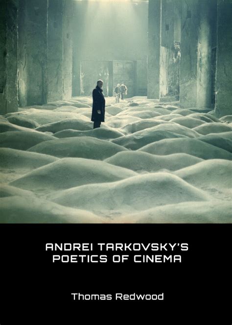 Andrei Tarkovskys Poetics Of Cinema Cambridge Scholars Publishing