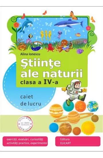 Stiinte Ale Naturii Clasa A Iv A Caiet De Lucru De Alina Ionescu