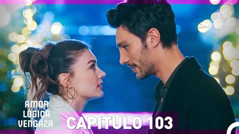 Amor Lógica Venganza Capitulo 103 Doblado en Español YouTube