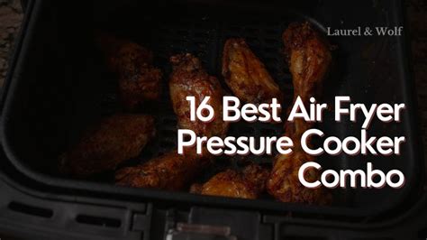 16 Best Air Fryer Pressure Cooker Combo 2023 Reviews And Tips