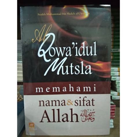 Jual Al Qowa Dul Mutsla Memahami Nama Sifat Allah Shopee Indonesia