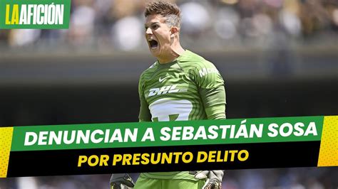 Sebasti N Sosa Ex Portero De La Liga Mx Denunciado Por Presunto Abuso