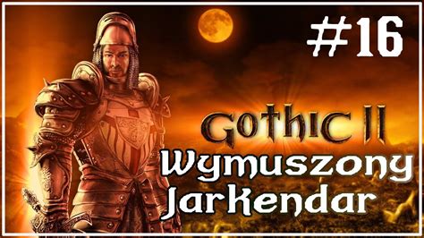 Gothic II Noc Kruka S1E16 Jednak Jarkendar YouTube