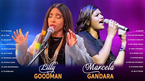 2 Horas Lo Mejor De Lilly Goodman Y Marcela Gandara En AdoraciÓn