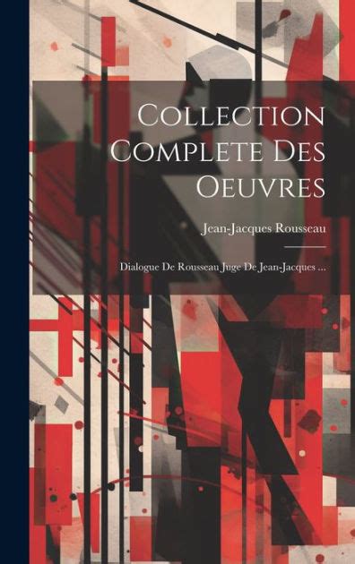 Collection Complete Des Oeuvres Dialogue De Rousseau Juge De Jean