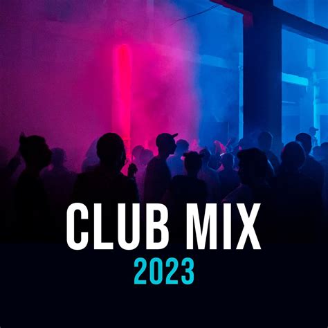 ‎Club Mix 2023 - Album by Various Artists - Apple Music