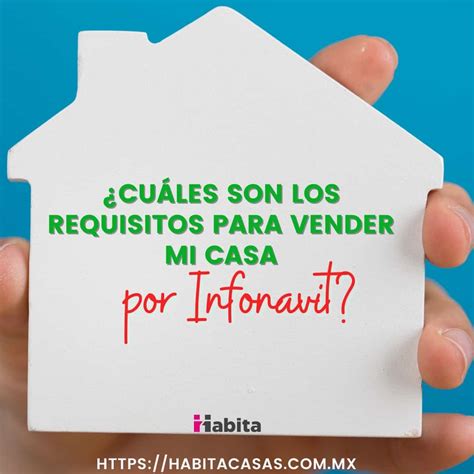 ¿cuÁles Son Los Requisitos Para Vender Mi Casa Por Infonavit Habita Casas