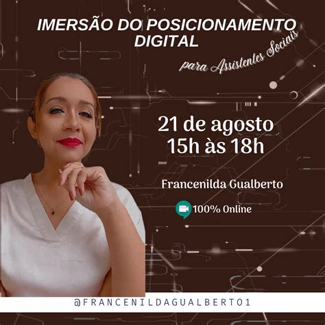 Imersão Do Posicionamento Digital Para Assistentes Sociais Maria Francenilda Gualberto De