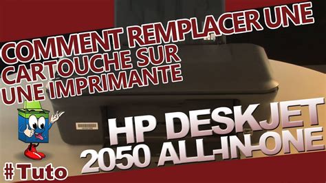 M Thode Pour Remplacer Une Cartouche Sur Une Imprimante Hp Deskjet