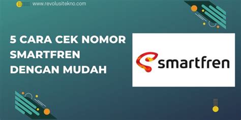 5 Cara Cek Nomor Smartfren Dengan Mudah Revolusi Tekno