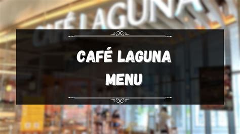 Café Laguna Menu Prices Philippines December 2024 Updated