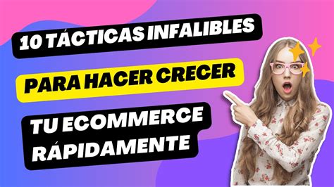 T Cticas Infalibles Para Hacer Crecer Tu Ecommerce R Pidamente Youtube