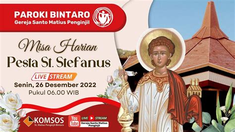 Misa Harian Pesta St Stefanus Senin 26 Desember 2022 Paroki