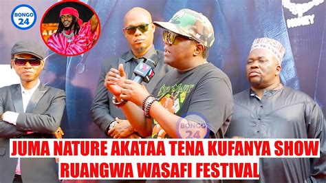 JUMA NATURE AKATAA TENA SHOW YA WASAFI FESTIVAL RUANGWA MBELE YA A Y