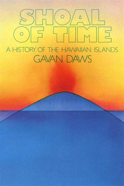 Shoal Of Time A History Of The Hawaiian Islands