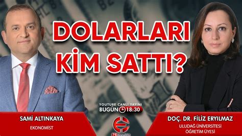 Dolarları Kim Sattı Filiz Eryılmaz YouTube