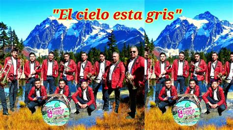 El cielo esta gris con Banda Garañon YouTube