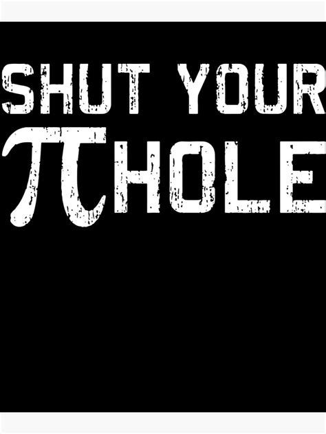 Shut Your Pi Pie Hole Funny Math Humor Tee College Teacher Math