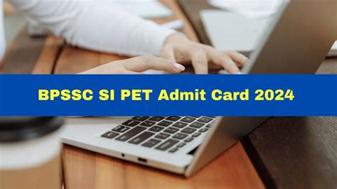 Bihar Police Bpssc Si Pet Admit Card Released At Bpssc Bih Nic In