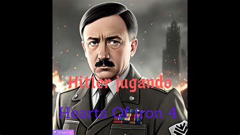 Adolf Hitler Jugando Hearts Of Iron 4 Hitler Ia Mini Gameplay Ia Youtube