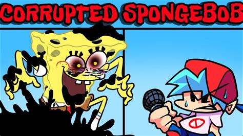 Friday Night Funkin Vs Corrupted Spongebob Come Learn With Pibby X