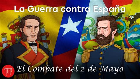 La Guerra contra España El Combate del 2 de Mayo YouTube