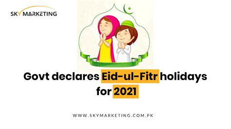 Government Declares Eid Ul Fitr Holidays For 2021 Sky Marketing