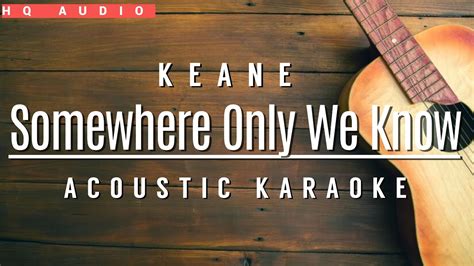 Keane Somewhere Only We Know Acoustic Karaoke YouTube