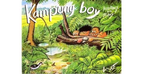 Kampung Boy Yesterday And Today By Lat