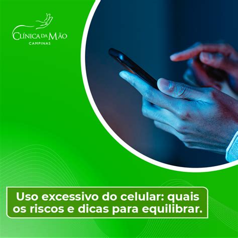 Uso Excessivo Do Celular Quais Os Riscos E Dicas Para Equilibrar