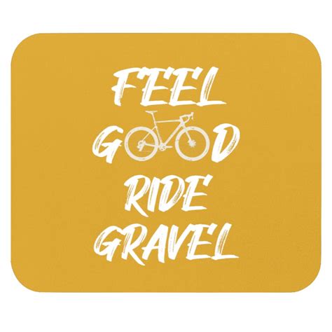 Cycling Cycle Feel Good Ride Gravel Bikepacking Cycling Gear Gravel Bike Mouse Pads Sold By