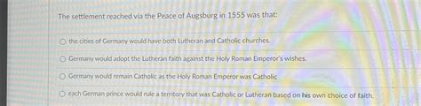 Solved The settlement reached via the Peace of Augsburg in | Chegg.com