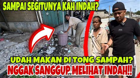 Indah Menggila Makan Sampah Separah Inikah Indah Sekarang Youtube