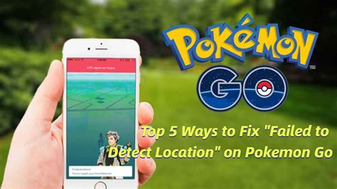 Top Ways To Fix Failed To Detect Location On Pokemon Go