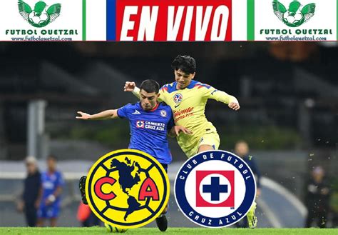 América Vs Cruz Azul Hoy ¿dónde Ver En Vivo Al Campeón Del Clausura