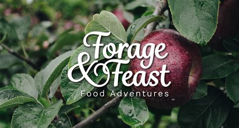 Forage And Feast Is About The Love Of Food People And Stories