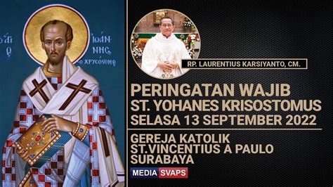 PERINGATAN WAJIB ST YOHANES KRISOSTOMUS SELASA 13 SEPT 2022 YouTube