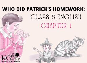 Who Did Patricks Homework Class 6 English Chapter 1 Questions Answers