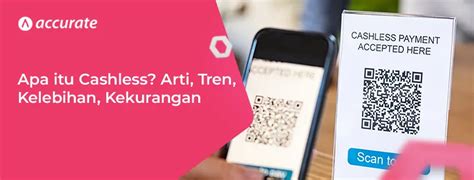 Apa Itu Cashless Arti Tren Kelebihan Kekurangan