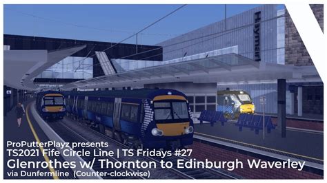 Glenrothes W Thornton To E Waverley Via Dunfermline Class